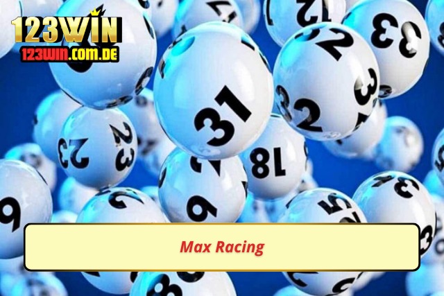 Trải nghiệm Max Racing với hình thức dự đoán